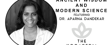 The Yogapedia Podcast: Dr. Aparna Dandekar - Osteopathic Doctor and Ayurveda Wellness Practitioner