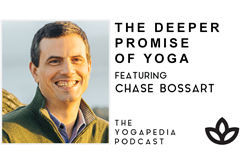 Yogapedia podcast - The Deeper Promise of Yoga with Chase Bossart