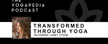 The Yogapedia Podcast: Janet Stone - Yogini and Yoga Teacher